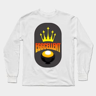 eggcellent egg king themed graphic design by ironpalette Long Sleeve T-Shirt